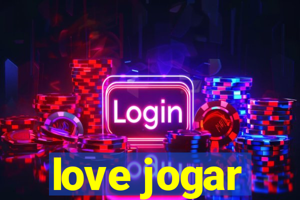 love jogar